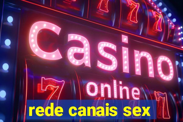 rede canais sex